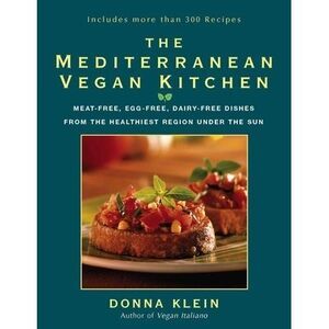 The Mediterranean Vegan Kitchen: Meat-Free, Egg-Free, Dairy-Free Dishes from the